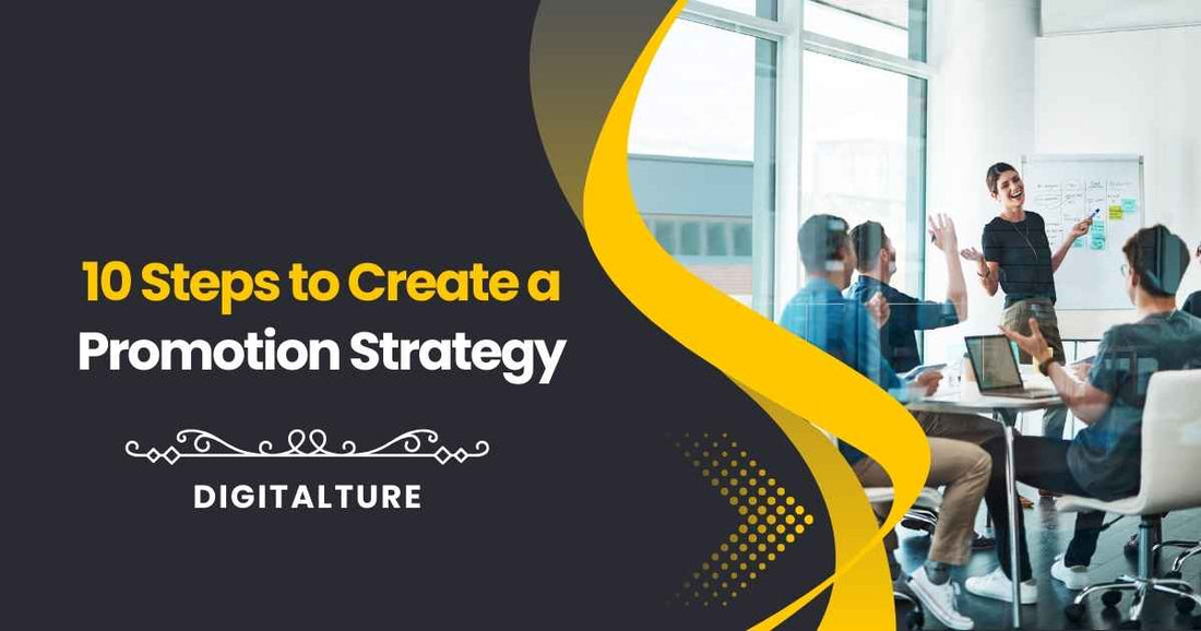 10 Steps to Create a Promotion Strategy