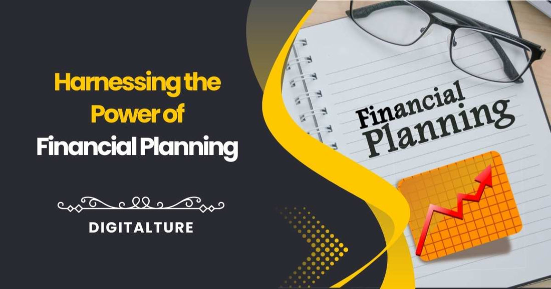 Harnessing the Power of Financial Planning