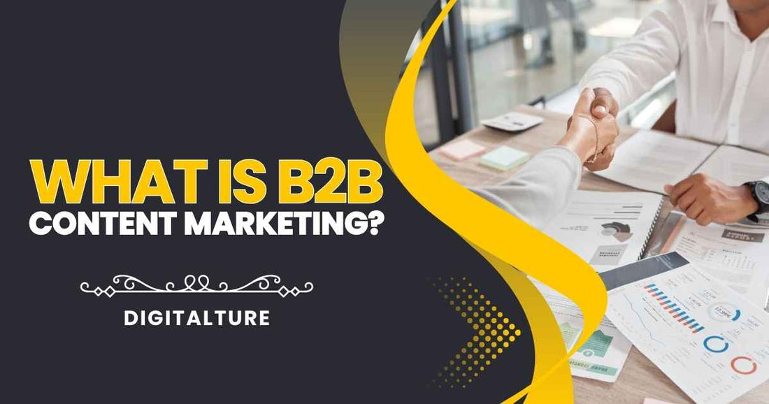 What Is B2B Content Marketing?