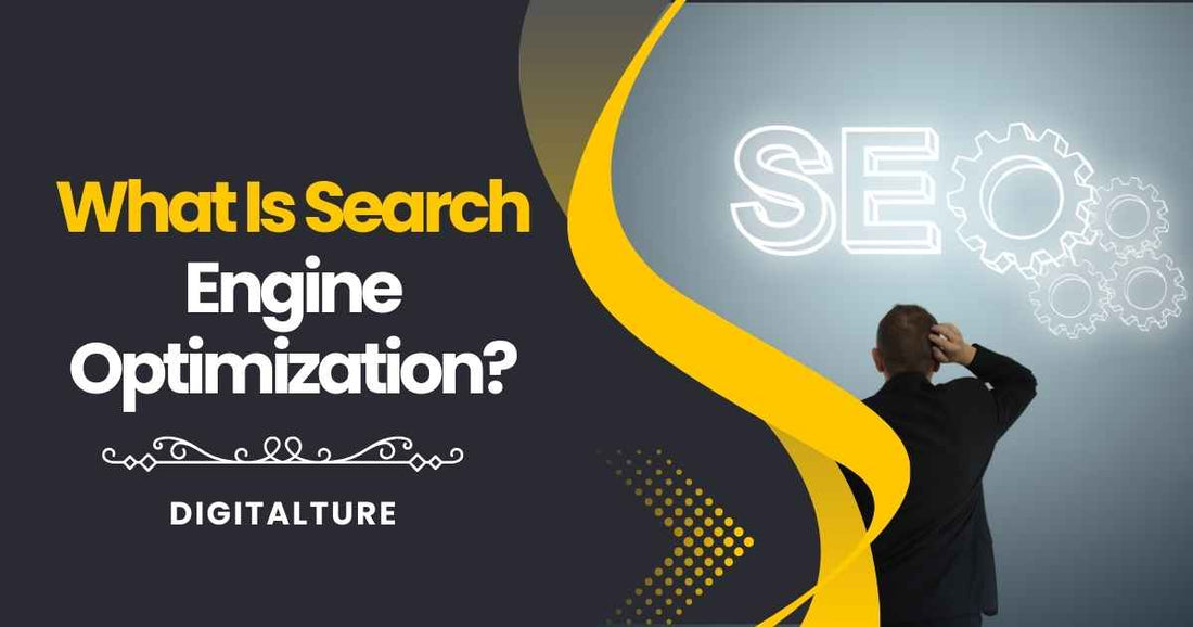 What is Search Engine Optimization?